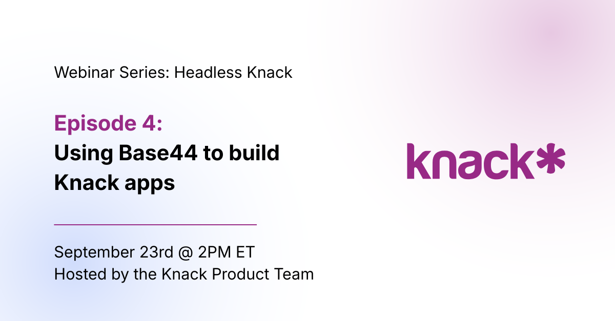 Session 4 | Using Base44 to Build Knack Apps